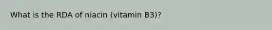 What is the RDA of niacin (vitamin B3)?