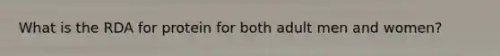What is the RDA for protein for both adult men and women?