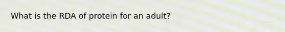 What is the RDA of protein for an adult?
