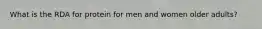 What is the RDA for protein for men and women older adults?