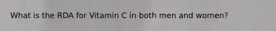 What is the RDA for Vitamin C in both men and women?
