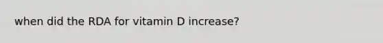 when did the RDA for vitamin D increase?