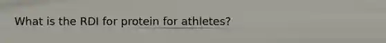 What is the RDI for protein for athletes?