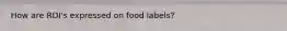 How are RDI's expressed on food labels?