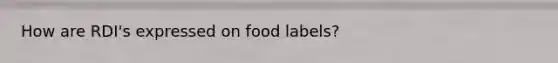 How are RDI's expressed on food labels?