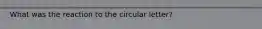 What was the reaction to the circular letter?