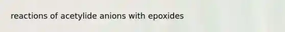 reactions of acetylide anions with epoxides