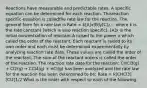 Reactions have measurable and predictable rates. A specific equation can be determined for each reaction. Thisreaction specific equation is calledthe rate law for the reaction. The general form for a rate law is Rate = k[A]x[B]y[C]z... where k is the rate constant (which is also reaction specific), [A]x is the initial concentration of reactant A raised to the power x which called the order of the reactant. Each reactant is raised to its own order and each must be determined experimentally by analyzing reaction rate data. These values are called the order of the reactant. The sum of the reactant orders is called the order of the reaction. The reaction rate data for the reaction: CHCl3(g) + Cl2(g) → CCl4(g) + HCl(g) has been analyzed and the rate law for the reaction has been determined to be: Rate = k[CHCl3][Cl2]1/2 What is the order with respect to each of the following.