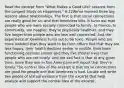 Read the excerpt from "What Makes a Good Life? Lessons from the Longest Study on Happiness." 6:22We've learned three big lessons about relationships. The first is that social connections are really good for us, and that loneliness kills. It turns out that people who are more socially connected to family, to friends, to community, are happier, they're physically healthier, and they live longer than people who are less well connected. And the experience of loneliness turns out to be toxic. People who are more isolated than they want to be from others find that they are less happy, their health declines earlier in midlife, their brain functioning declines sooner and they live shorter lives than people who are not lonely. And the sad fact is that at any given time, more than one in five Americans will report that they're lonely. The central idea of the excerpt is that social connections are good for people and that loneliness is bad. Locate and write two pieces of textual evidence from the excerpt that help analyze and support the central idea of the excerpt.