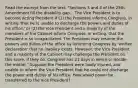 Read the excerpt from the text: "Sections 3 and 4 of the 25th Amendment fill the disability gap... The Vice President is to become Acting President if (1) the President informs Congress, in writing 'that he is unable to discharge the powers and duties of his office,' or (2) the Vice President and a majority of the members of the Cabinet inform Congress, in writing, that the President is so incapacitated. The President may resume the powers and duties of the office by informing Congress by 'written declaration' that no inability exists. However, the Vice President and a majority of the Cabinet may challenge the President on this score. If they do, Congress has 21 days in which to decide the matter." Suppose the President were badly injured, and unable to inform the Vice President that he could not discharge the power and duties of his office. How would power be transferred to the Vice President?