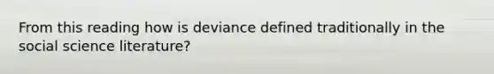 From this reading how is deviance defined traditionally in the social science literature?