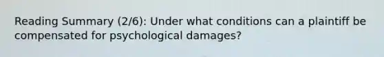 Reading Summary (2/6): Under what conditions can a plaintiff be compensated for psychological damages?