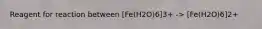 Reagent for reaction between [Fe(H2O)6]3+ -> [Fe(H2O)6]2+