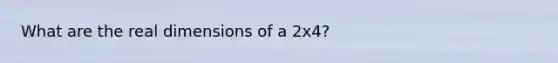 What are the real dimensions of a 2x4?