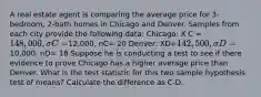 A real estate agent is comparing the average price for 3-bedroom, 2-bath homes in Chicago and Denver. Samples from each city provide the following data: Chicago: X C = 148,000, σC=12,000, nC= 20 Denver: XD=142,500,σD =10,000, nD= 18 Suppose he is conducting a test to see if there evidence to prove Chicago has a higher average price than Denver. What is the test statistic for this two sample hypothesis test of means? Calculate the difference as C-D.