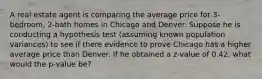 A real estate agent is comparing the average price for 3-bedroom, 2-bath homes in Chicago and Denver. Suppose he is conducting a hypothesis test (assuming known population variances) to see if there evidence to prove Chicago has a higher average price than Denver. If he obtained a z-value of 0.42, what would the p-value be?