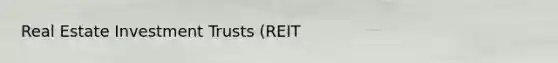 Real Estate Investment Trusts (REIT