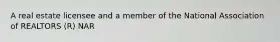 A real estate licensee and a member of the National Association of REALTORS (R) NAR