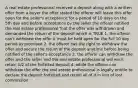 A real estate professional received a deposit along with a written offer from a buyer the offer stated the offeror will leave this offer open for the seller's acceptance for a period of 10 days on the 5th day and before acceptance by the seller the offeror notified the real estate professional that the offer was withdrawn and demanded the return of the deposit which is TRUE 1. the offeror can't withdraw the offer it must be held open for the full 10 day period as promised 2. the offeror has the right to withdraw the offer and secure the return of the deposit anytime before being notified of the seller's acceptance 3. the offeror can withdraw the offer and the seller and the real estate professional will each retain 1/2 of the forfeited deposit 4. while the offeror can withdraw the offer the real estate professional is legally entitle to declare the deposit forfeited and retain all of it in lieu of lost commission