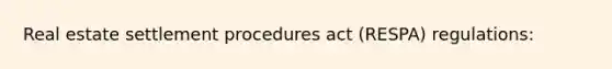 Real estate settlement procedures act (RESPA) regulations: