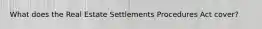 What does the Real Estate Settlements Procedures Act cover?