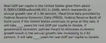 Real GDP per capita in the United States grew from about 6,000 in 1900 to about48,951 in 2008, which represents an annual growth rate of 1.96 percent. *Real-time data provided by Federal Reserve Economic Data (FRED), Federal Reserve Bank of Saint Louis If the United States continues to grow at this rate, it will take ____ years for real GDP per capita to double. If government economic policies meant to stimulate economic growth result in the annual growth rate increasing to 2.81 percent, it will take ____ years for real GDP per capita to double.