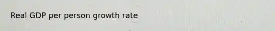 Real GDP per person growth rate