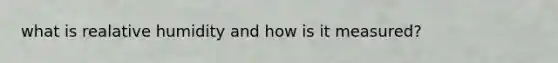 what is realative humidity and how is it measured?