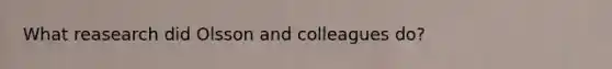 What reasearch did Olsson and colleagues do?