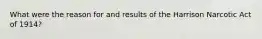 What were the reason for and results of the Harrison Narcotic Act of 1914?