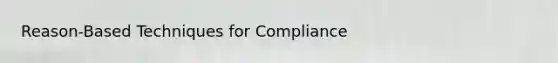 Reason-Based Techniques for Compliance