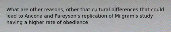 What are other reasons, other that cultural differences that could lead to Ancona and Pareyson's replication of Milgram's study having a higher rate of obedience