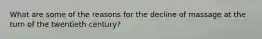 What are some of the reasons for the decline of massage at the turn of the twentieth century?
