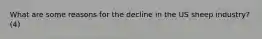 What are some reasons for the decline in the US sheep industry? (4)