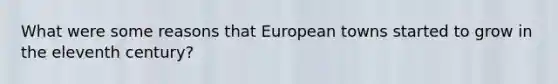 What were some reasons that European towns started to grow in the eleventh century?