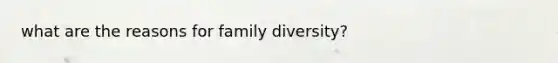 what are the reasons for family diversity?