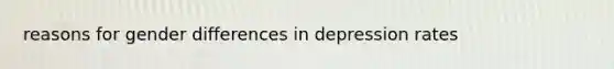 reasons for gender differences in depression rates