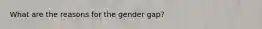 What are the reasons for the gender gap?