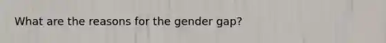 What are the reasons for the gender gap?