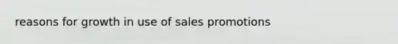 reasons for growth in use of sales promotions