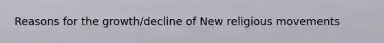 Reasons for the growth/decline of New religious movements