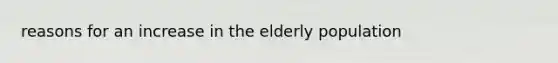 reasons for an increase in the elderly population