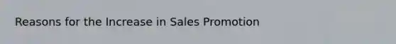 Reasons for the Increase in Sales Promotion