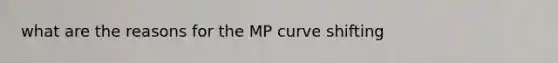 what are the reasons for the MP curve shifting