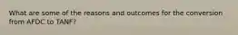 What are some of the reasons and outcomes for the conversion from AFDC to TANF?