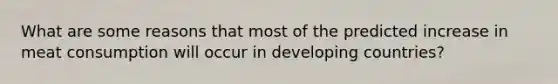 What are some reasons that most of the predicted increase in meat consumption will occur in developing countries?