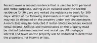 Recasto owns a second residence that is used for both personal and rental purposes. During 2019, Recasto used the second residence for 50 days and rented the residence to Louis for 200 days. Which of the following statements is true? Depreciation may not be deducted on the property under any circumstances. A rental loss may be deducted if rental-related expenses exceed rental income. Utilities and maintenance on the property must be divided between personal and rental use. All mortgage interest and taxes on the property will be deducted to determine the property's net income or loss.