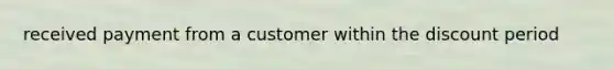 received payment from a customer within the discount period