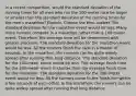 In a recent​ competition, would the standard deviation of the running times for all men who ran the​ 100-meter race be larger or smaller than the standard deviation of the running times for the​ men's marathon? Explain. Choose the best answer. The standard deviation for the marathon event would be less. Many more runners compete in a marathon rather than a​ 100-meter event.​ Therefore, the average time will be determined with greater precision. The standard deviation for the marathon event would be less. All the runners finish the race in a matter of seconds. In the​ marathon, the runners can be quite widely spread after running that long distance. The standard deviation for the​ 100-meter event would be less. The average finish time for the 100-meter event is shorter than the average finish time for the marathon. The standard deviation for the​ 100-meter event would be less. All the runners come to the finish line within a few seconds of each other. In the​ marathon, the runners can be quite widely spread after running that long distance.