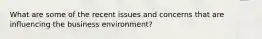 What are some of the recent issues and concerns that are influencing the business environment?